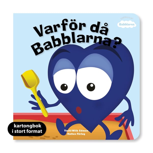 Miksi Babblarna? (XL pahvikirja) (Kirja / Pahvikirja)