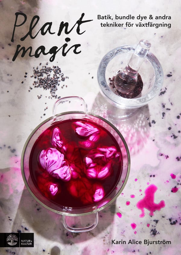 Plant Magic - Batik, Bundle Dye & Andra Tekniker För Växtfärgning (Bok / Inbunden)