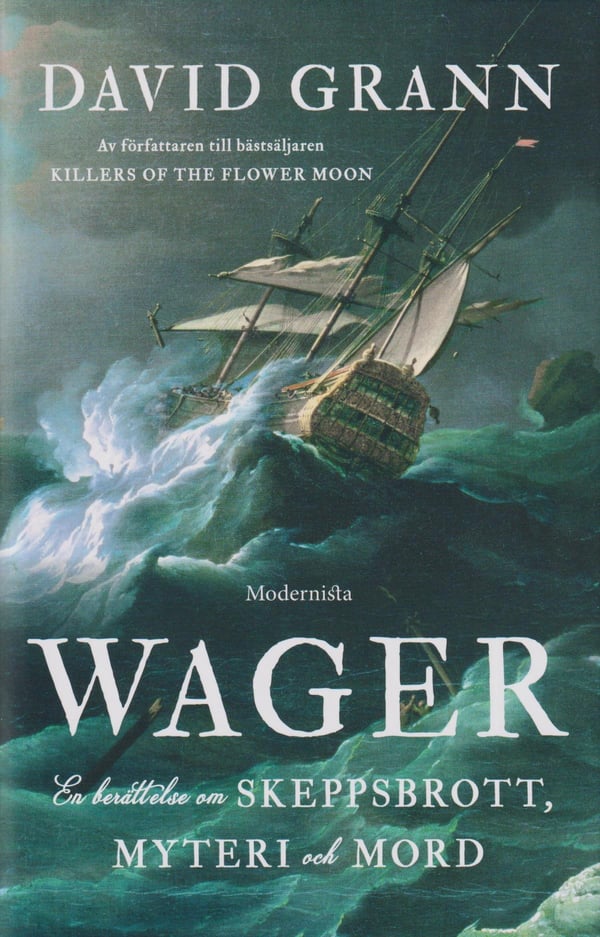 Wager - Tarina Haaksirikosta, Kapinasta Ja Murhasta (Kirja / Sidottu)