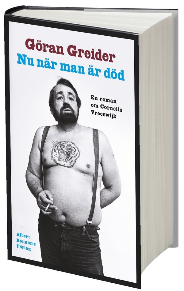 Nu När Man Är Död - En Roman Om Cornelis Vreeswijk (Bok / Inbunden)
