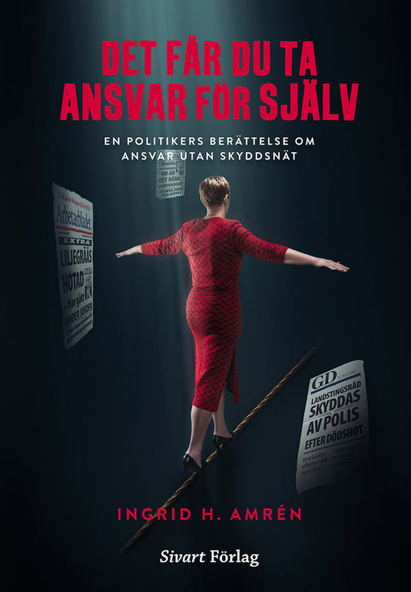Se On Sinun Omalla Vastuuillasi - Poliitikon Kertomus Vastuusta Ilman Turvaverkkoa (Kirja / Kovakantinen)