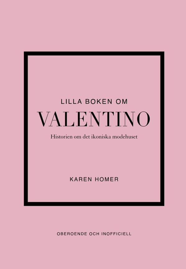 Pieni kirja Valentinosta - Tarina ikonisesta muotitalosta (Kirja / Kovakantinen)