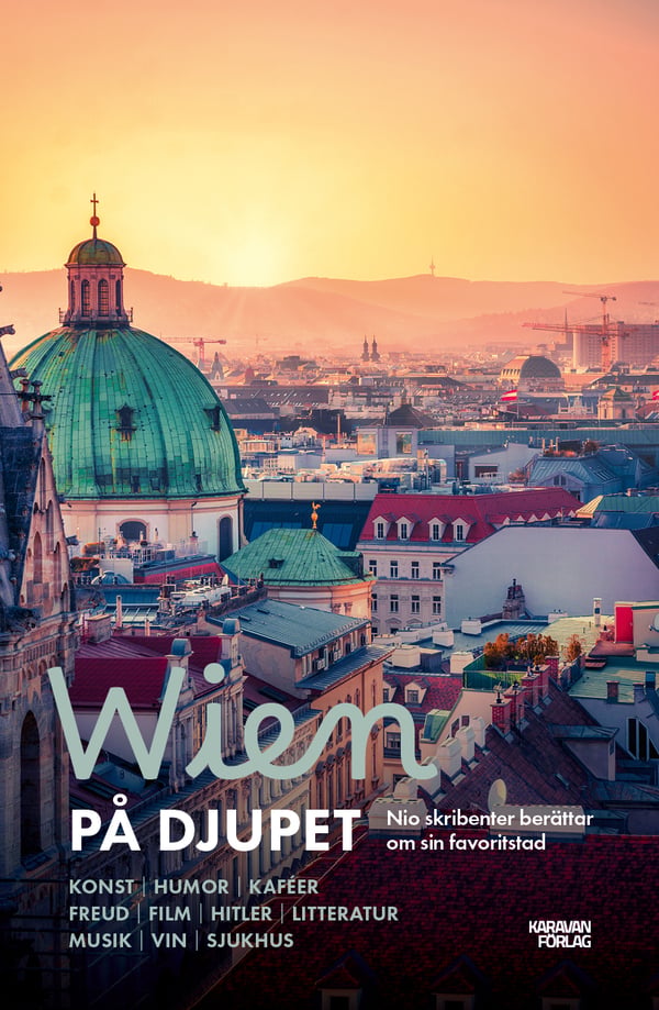 Wien syvällisesti - yhdeksän kirjoittajaa kertoo suosikkikaupungistaan (Kirja / Nidottu)