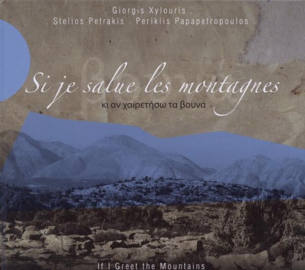 Xylouris: Si Je Salue Les Montagnes (CD)