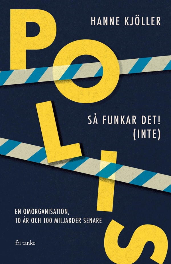 Poliisi – Näin se toimii! (Ei) – Uudelleenjärjestely, 10 vuotta ja 100 miljardia myöhemmin (Kirja / Kovakantinen)
