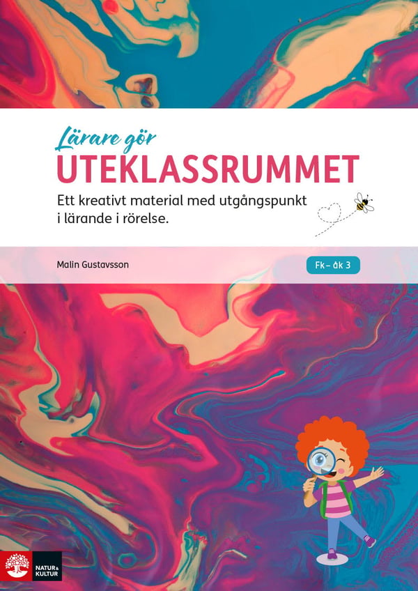 Lärare Gör Uteklassrummet - Ett Kreativt Material Med Utgångspunkt I Lärande I Rörelse (Bok / Häftad)