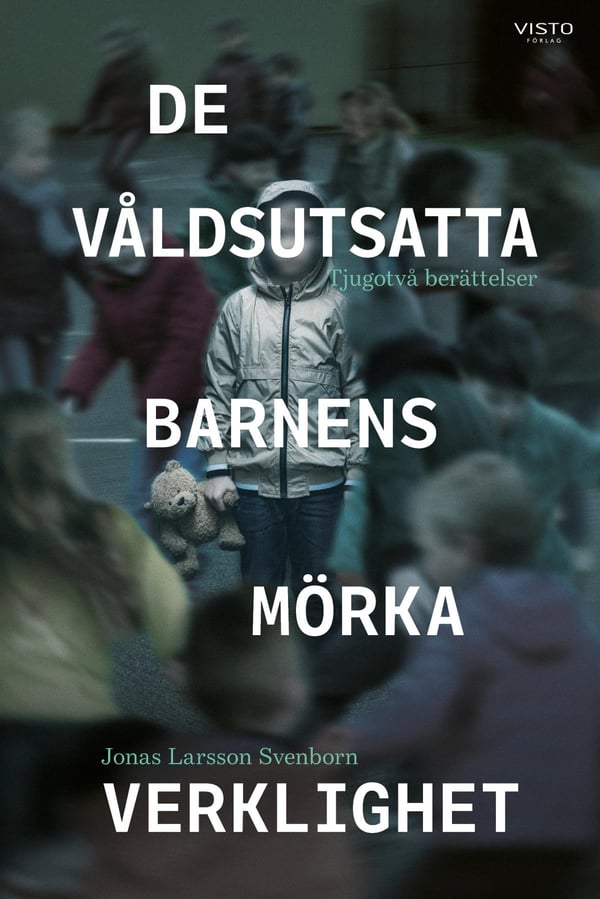 De Våldsutsatta Barnens Mörka Verklighet - Tjugotvå Berättelser (Bok / Inbunden)