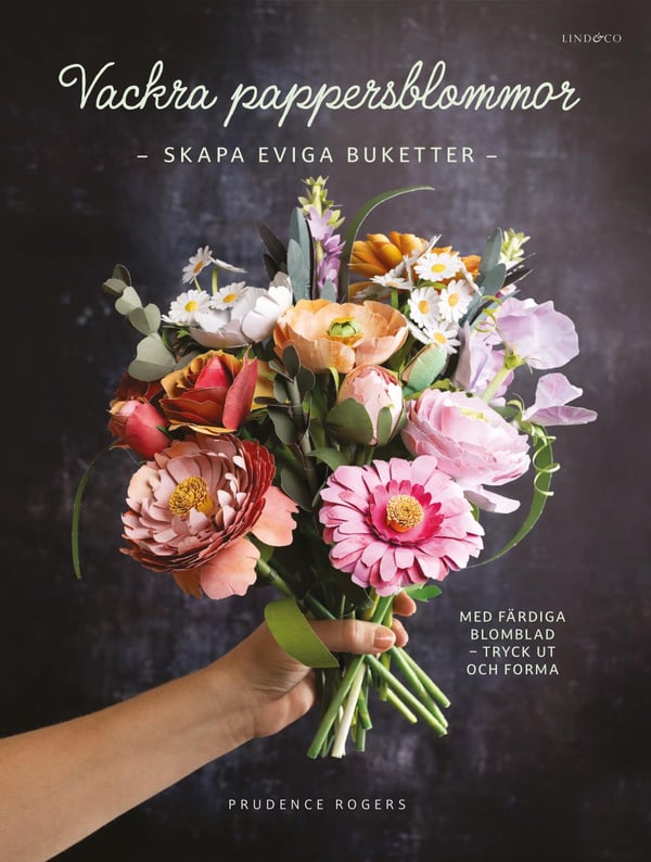 Vackra Pappersblommor - Skapa Eviga Buketter Med Färdiga Blomblad (Bok / Inbunden) Vackra Pappersblommor - Skapa Eviga Buketter Med Färdiga Blomblad (Bok / Inbunden)