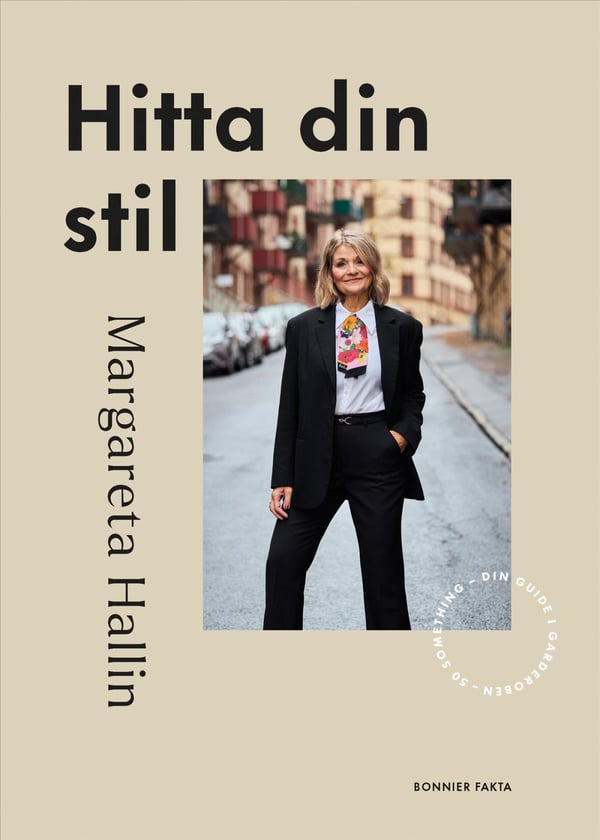 Hitta Din Stil - 50 Something - Din Guide I Garderoben (Bok / Inbunden) Hitta Din Stil - 50 Something - Din Guide I Garderoben (Bok / Inbunden)