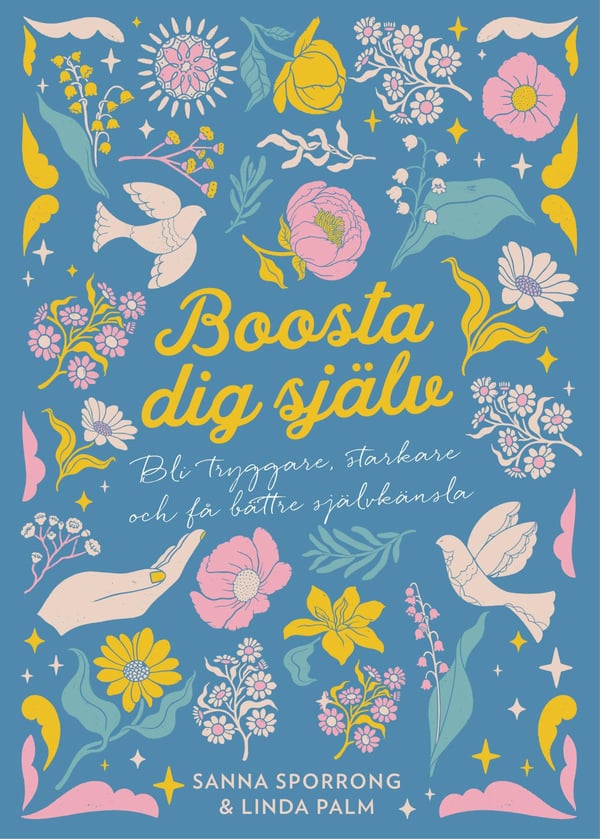 Boosta Dig Själv - Bli Tryggare, Starkare Och Få Bättre Självkänsla (Bok / Inbunden)