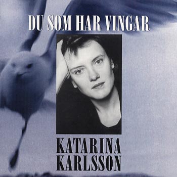Karlsson Katarina: Du som har vingar 1995 (CD)