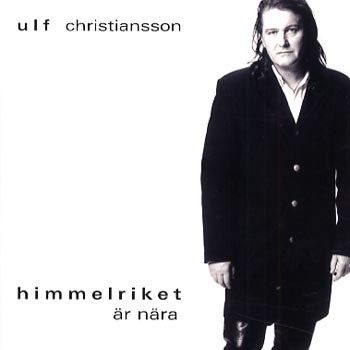 Christiansson Ulf: Himmelriket är nära 2001 (CD)