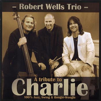 Wells Robert: A tribute to Charlie 2013 (CD)