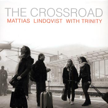 Lindqvist Mattias with Trinity: The crossroad (CD)