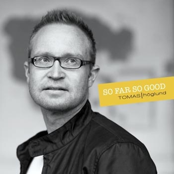 Höglund Tomas: So far so good 2016 (CD)
