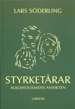 Styrketårar - Alkoholismens Ansikten (Bok / Inbunden)