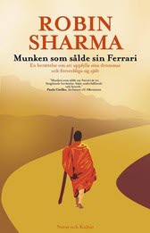 Munkki joka myi Ferrarinsa - Tarina unelmien toteuttamisesta ja itsensä toteuttamisesta (Kirja / Sidottu)
