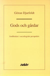 Gods Och Gårdar - Maatalous sosiologisesta näkökulmasta (Kirja / Nidottu)