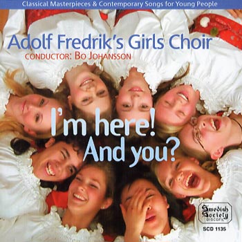 Adolf Fredriks Flickkör: I'm here! And you? (CD)