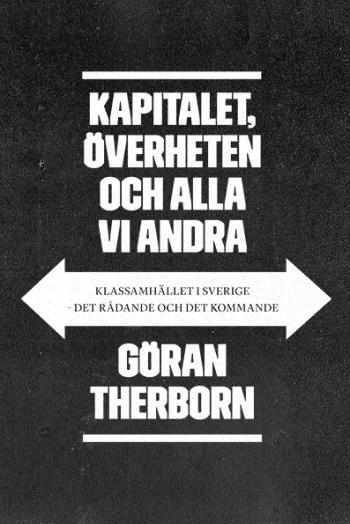 Pääoma, valta ja me muut - Luokkayhteiskunta Ruotsissa - Vallitseva (Kirja / Pehmeäkantinen)