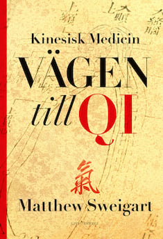 Kiinalainen lääketiede - Tie Qi:hin (Kirja / Kovakantinen)