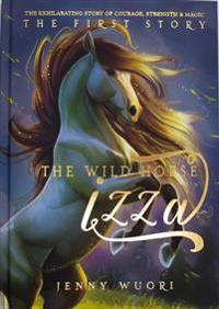 The Wild Horse Izza - The First Story (Bok / Inbunden)