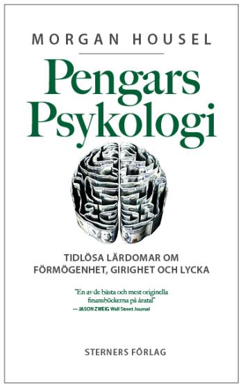 Pengars Psykologi - Tidlösa Lärdomar Om Förmögenhet, Girighet Och Lycka (Bok / Häftad)