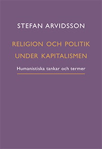 Religion Och Politik Under Kapitalismen - Humanistiska Tankar Och Termer (Bok / Danskt band)