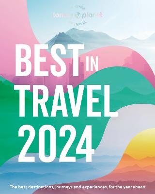 Lonely Planet's Best in Travel 2024 (Kirja / Kovakantinen)
