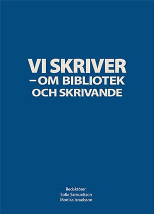 Me kirjoitamme - Kirjastoista ja kirjoittamisesta (Kirja / Nidottu)