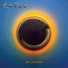 Phil Martin Drive: Days Like These CD (2021)