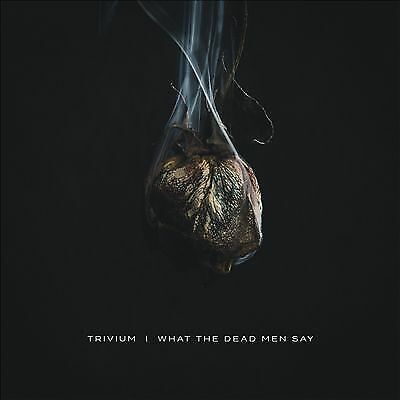 Trivium : What the Dead Men Say CD (2020) Pre-Owned
