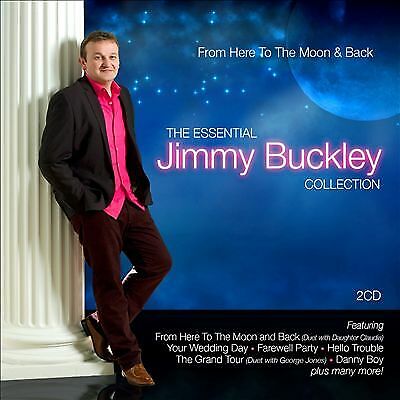 Jimmy Buckley : From Here to the Moon and Back: The Essential Jimmy Buckley Pre-Owned