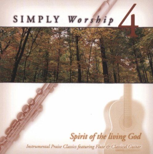 SIMPLY WORSHIP 4 : Simply Worship 4: Spirit of the Living G CD Pre-Owned