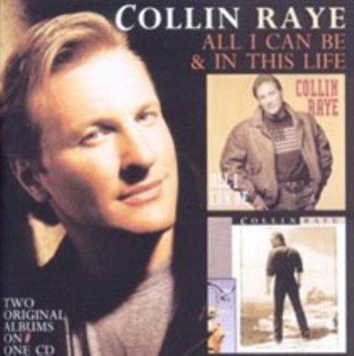 Collin Raye : All I Can Be/In This Life CD (2011) Pre-Owned