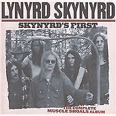 Lynyrd Skynyrd : Skynyrd's First: THE COMPLETE MUSCLE SHOALS ALBUM CD (1999) Pre-Owned