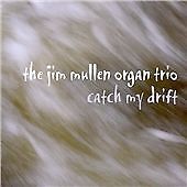 The Jim Mullen Organ Trio : Catch My Drift CD (2014) Pre-Owned The Jim Mullen Organ Trio : Catch My Drift CD (2014) Pre-Owned