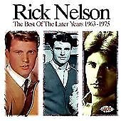 Ricky Nelson : The Best Of The Later Years: 1963-1975 CD (1997) Pre-Owned