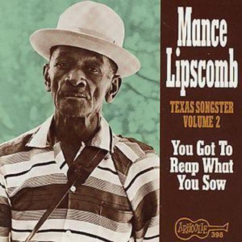 Mance Lipscomb : You Got To Reap What You Sow CD (1993) Pre-Owned