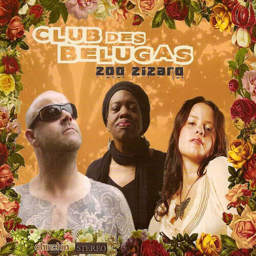 Club Des Belugas : Zoo Zizaro CD (2009) Pre-Owned