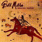 Miller, Bill : Healing Waters CD Pre-Owned