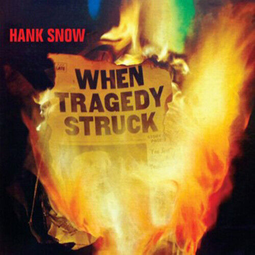 Hank Snow : When Tragedy Struck CD (2014) Pre-Owned