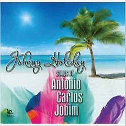 Johnny Holiday : Songs of Antonio Carlos Jobim CD (2017) Pre-Owned