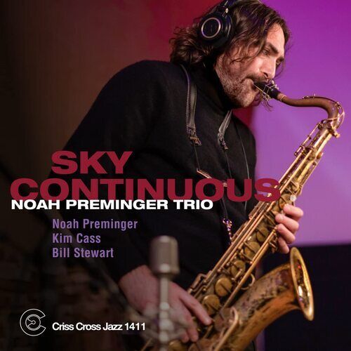 Noah Preminger Trio : Sky Continuous CD (2022) Pre-Owned