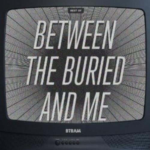 Between the Buried and Me: The Best Of (2011) CD+DVD Between the Buried and Me: The Best Of (2011) CD+DVD