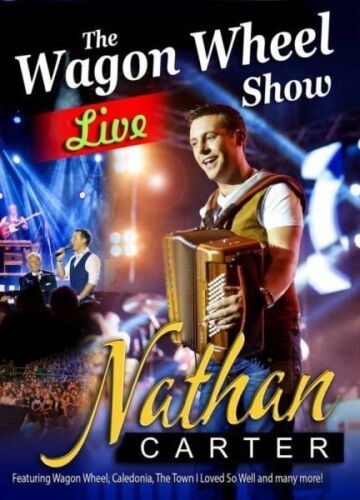 Nathan Carter: Wagon Wheel - The Live Show DVD (2013) Nathan Carter: Wagon Wheel - The Live Show DVD (2013)