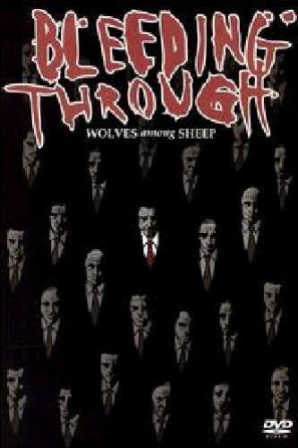 Bleeding Through: Wolves Among Sheep DVD (Cert E) Bleeding Through: Wolves Among Sheep DVD (Cert E)