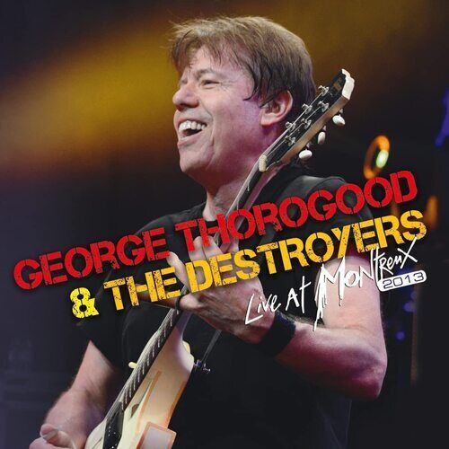 George Thorogood and The Destroyers : Live at Montreux 2013 CD Album with DVD 2 Region 2 Brand New