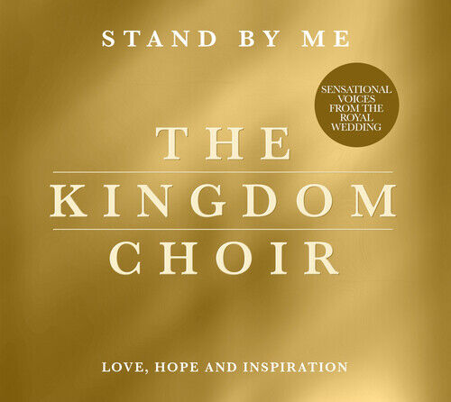 The Kingdom Choir : The Kingdom Choir: Stand By Me CD (2018) Pre-Owned