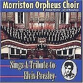 The Morriston Orpheus Choir : Sings A Tribute To Elvis Presley CD (1998) Pre-Owned